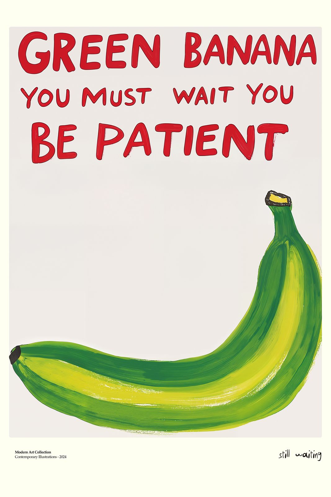 Affiche - Banane Verte Soyez Patient