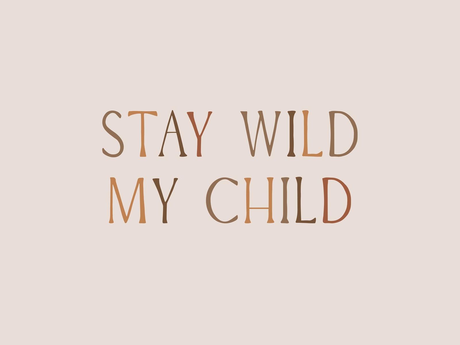 Affiche - Reste Sauvage Mon Enfant